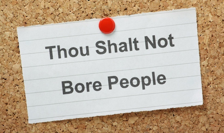 thou shall not bore people